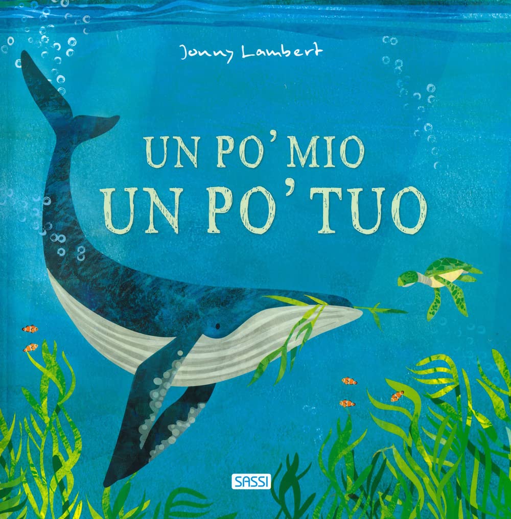 Un po' mio, un po' tuo. Ediz. a colori